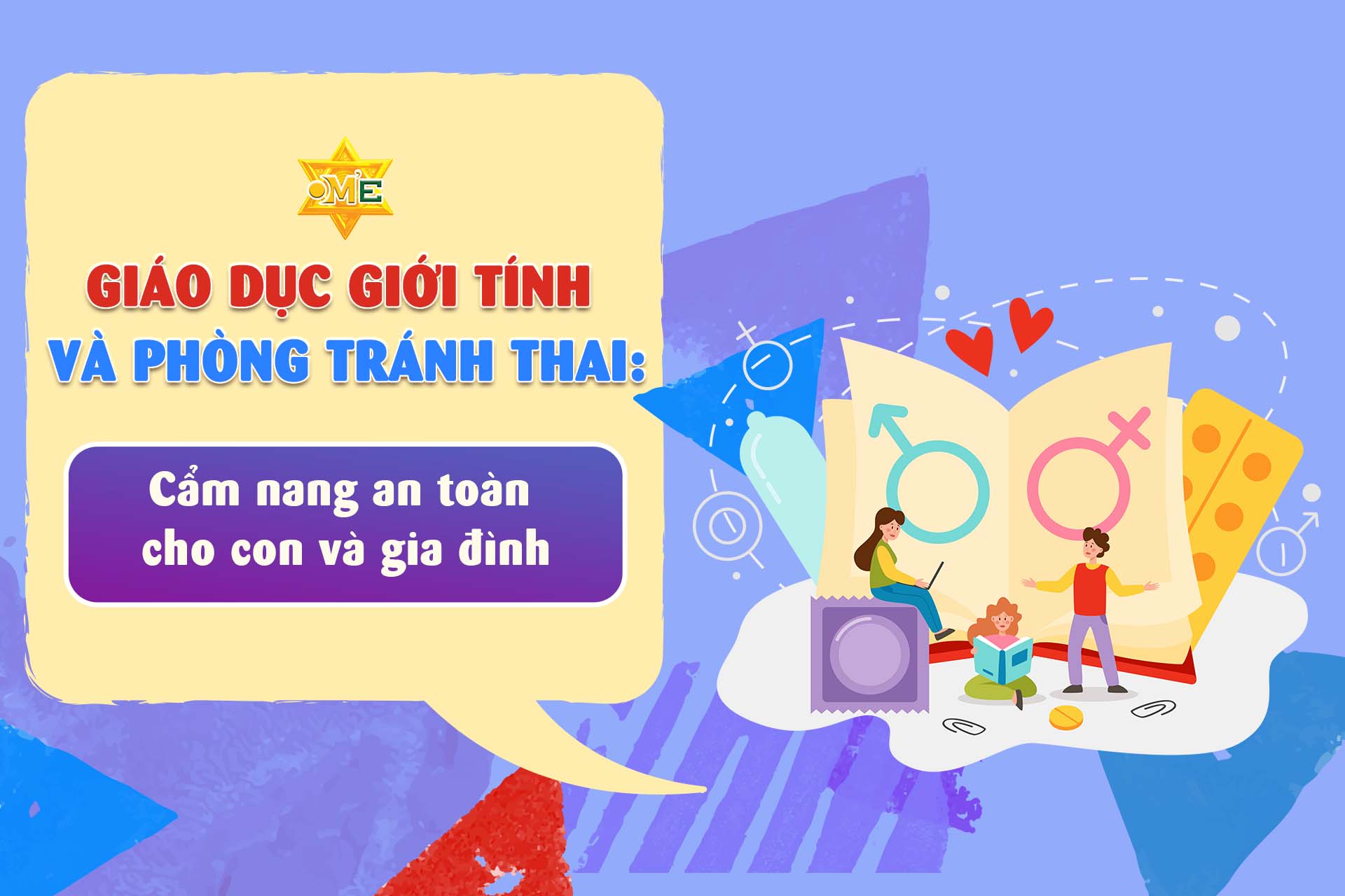 Giáo dục giới tính và phòng tránh thai: Cẩm nang an toàn cho con và gia đình