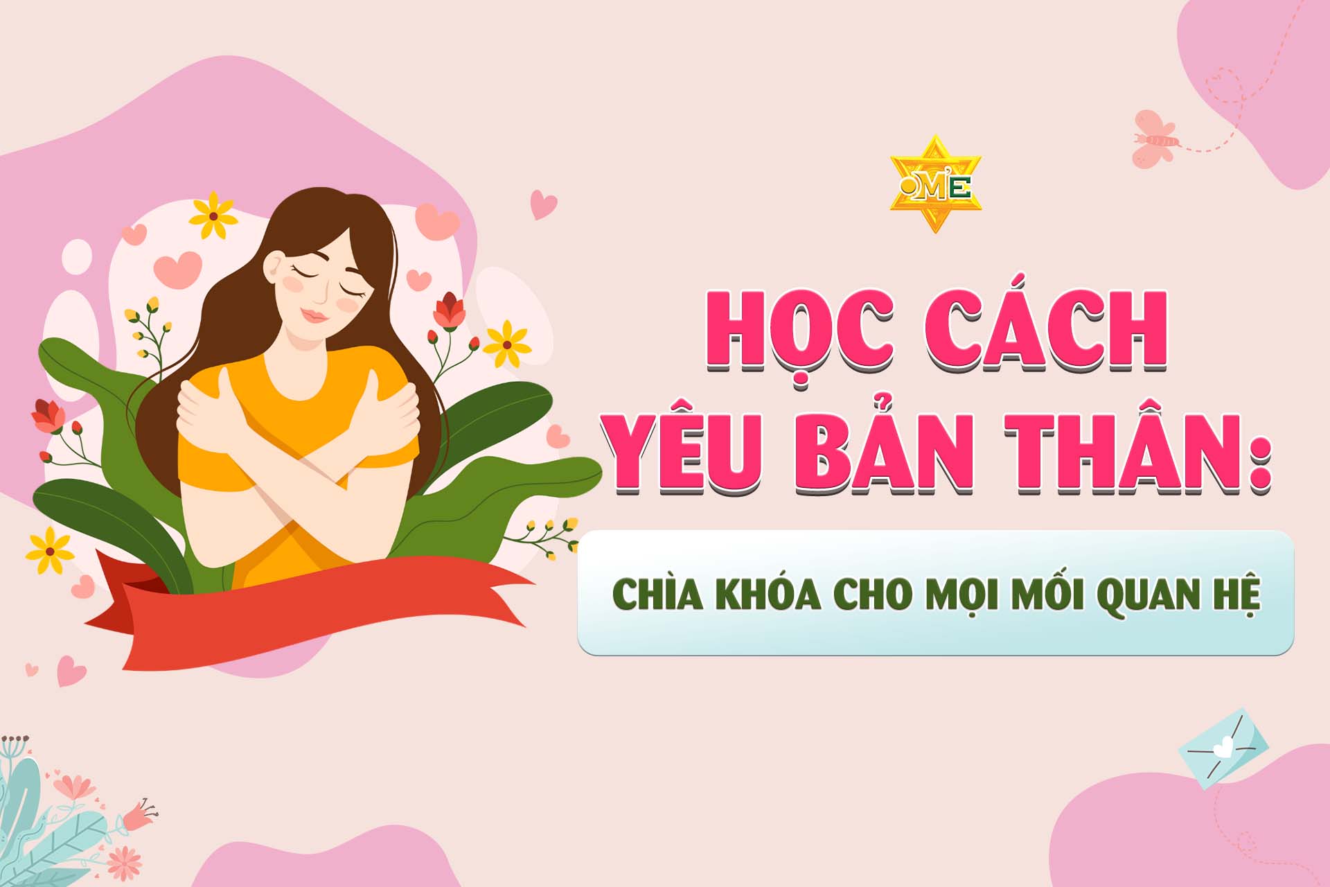 Học cách yêu bản thân: Chìa khóa cho mọi mối quan hệ