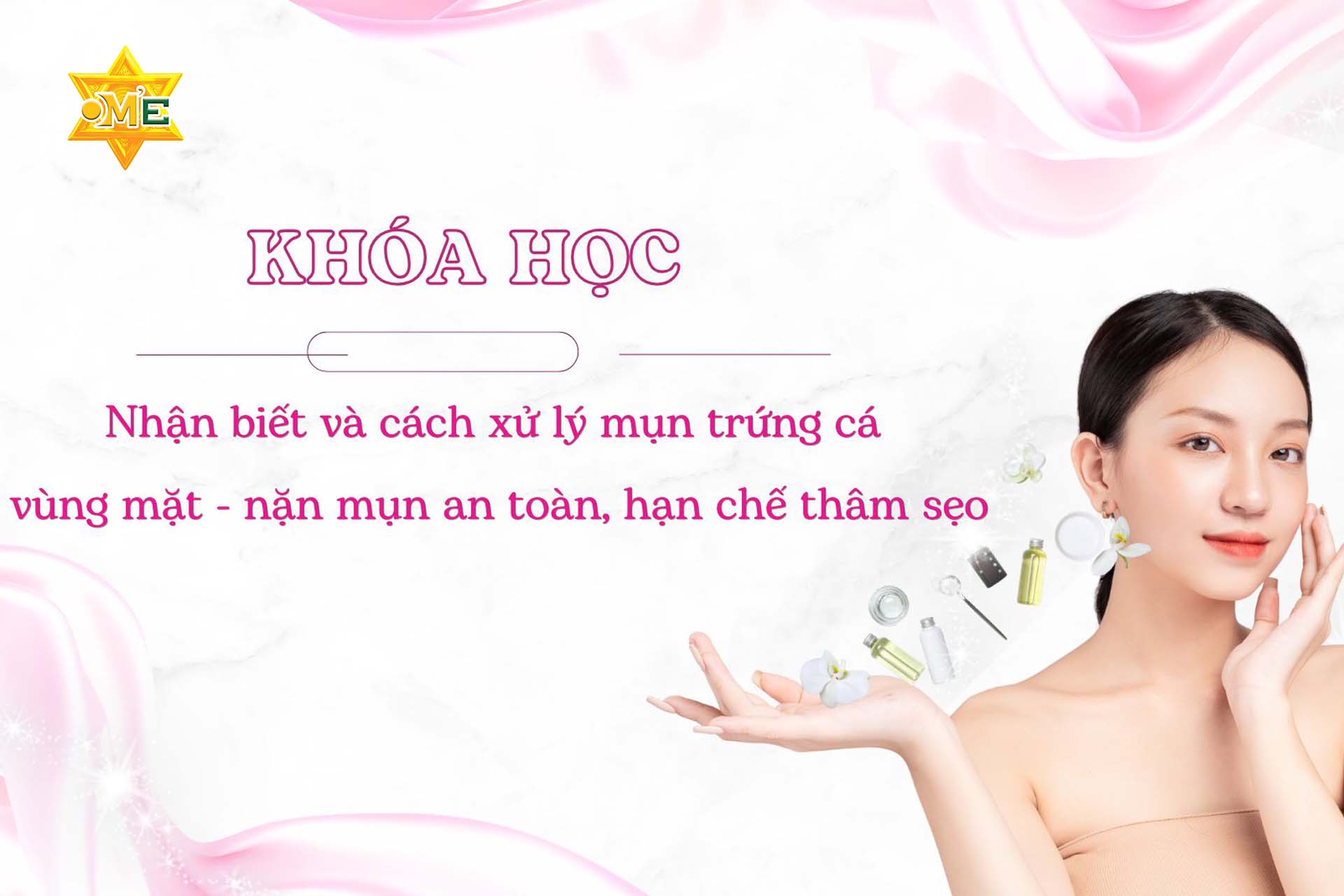 Nhận biết và cách xử lý mụn trứng cá vùng mặt – nặn mụn an toàn, hạn chế thâm sẹo