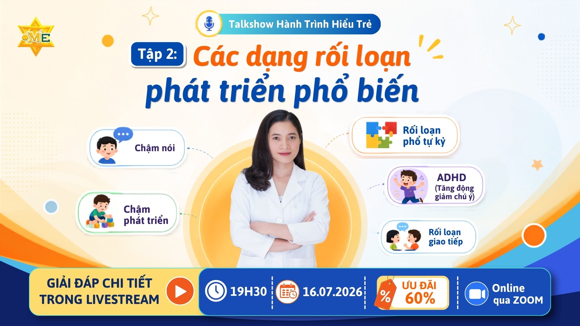 TALKSHOW “HÀNH TRÌNH HIỂU TRẺ” – TẬP 2: CÁC DẠNG RỐI LOẠN PHÁT TRIỂN PHỔ BIẾN